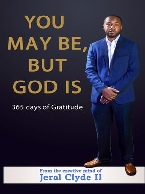 cover image of You May Be, But God Is